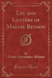 Lfe and Letters of Maggie Benson (Classic Reprint)