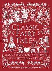 Classic Fairy Tales: Timeless stories with beautiful vintage colour artwork - a perfect gift for all ages