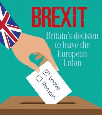Brexit: Britain's Decision to Leave the European Union
