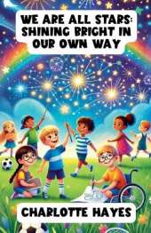We Are All Stars: Shining Bright in Our Own Way