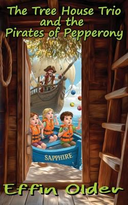 The Tree House Trio and the Pirates of Pepperony