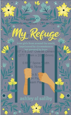 My Refuge: Four Girls from Around the World, Imprisoned by Circumstances but Pursued by Hope