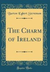The Charm of Ireland (Classic Reprint)