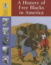 A History of Free Blacks in America