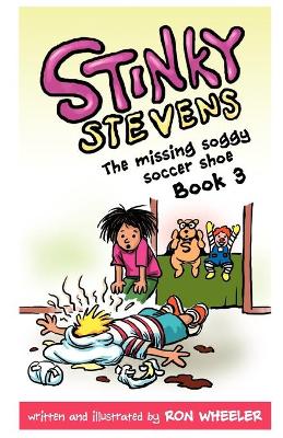 Stinky Stevens: The Missing Soggy Soccer Shoe (Book 3)