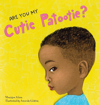 Are You My Cutie Patootie?: A Rhyming Board Book About Sweet and Silly Children's Nicknames - For Babies and Toddlers Ages 0-3