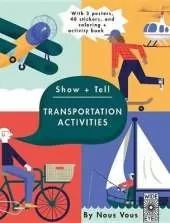 Show + Tell: Transportation Activities: With 3 Posters, 40 Stickers, and Coloring + Activity Book
