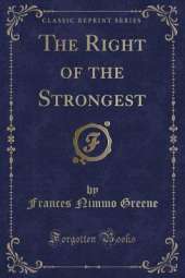 The Right of the Strongest (Classic Reprint)