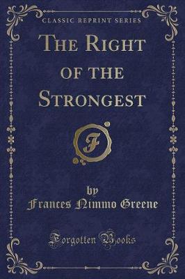 The Right of the Strongest (Classic Reprint)
