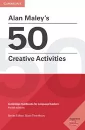 Alan Maley's 50 Creative Activities Pocket Editions: Cambridge Handbooks for Language Teachers