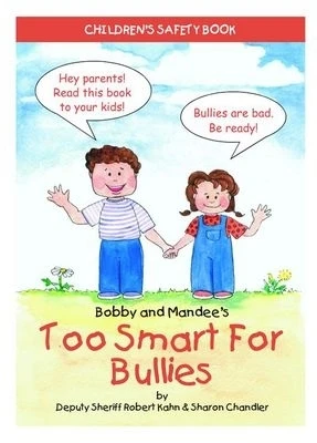 Bobby and Mandee's Too Smart for Bullies: Children's Safety Book