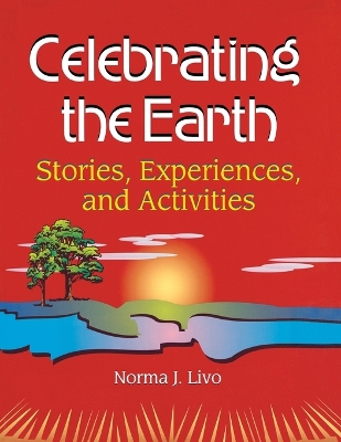Celebrating the Earth: Stories, Experiences, and Activities