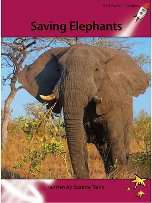 Red Rocket Readers: Advanced Fluency 3 Non-Fiction Set A: Saving Elephants (Reading Level 28/F&P Level P)