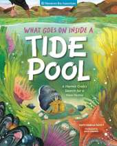 What Goes On Inside a Tide Pool: A Hermit Crab's Search for a New Home