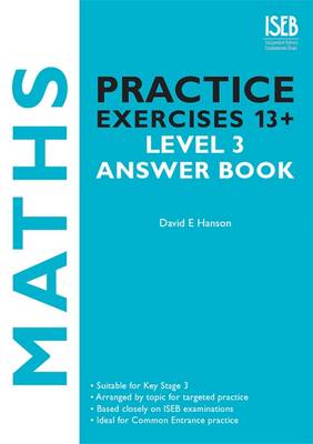 Maths Practice Exercises 13+ Level 3 Answer Book: Practice Exercises for Common Entrance Preparation