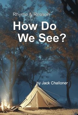Rhyme & Reason: How Do We See?