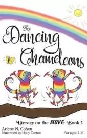 The Dancing Chameleons: Literacy on the Move: Book 1