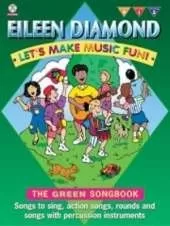 Let's Make Music Fun! The Green Songbook