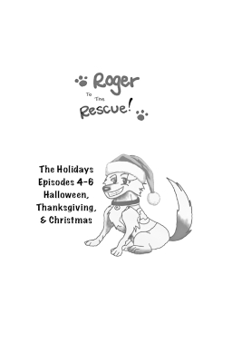 Roger To The Rescue!: The Holidays Episodes 4-6