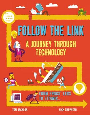 Follow the Link: A Journey Through Technology: From Frogs' Legs to the Titanic