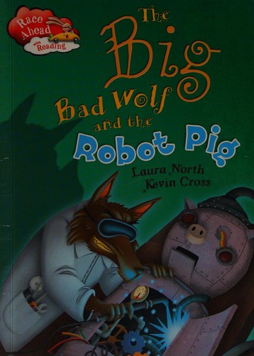 Race Ahead With Reading: The Big Bad Wolf and the Robot Pig
