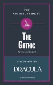 The Connell Guide to The Gothic & Bram Stoker's Dracula
