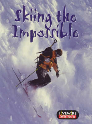 Livewire Investigates Skiing the Impossible