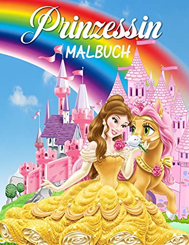 Prinzessin Malbuch: Grosses Prinzessin Aktivitatsbuch fur Madchen und Kinder, perfektes Prinzessinnenbuch fur kleine Madchen und Kleinkinder, die gerne mit Prinzessinnen spielen und Spass haben
