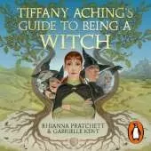 Tiffany Aching's Guide to Being A Witch