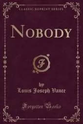 Nobody (Classic Reprint)