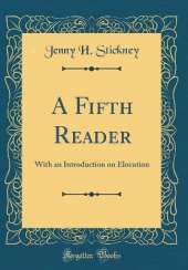 A Fifth Reader: With an Introduction on Elocution (Classic Reprint)