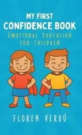 My First Confidence Book: Emotional Education for Children