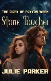 The Diary of Payton Wren: Stone Toucher