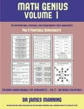 Pre K Printable Worksheets (Math Genius Vol 1): This Book Is Designed for Preschool Teachers to Challenge More Able Preschool Students: Fully Copyable, Printable, and Downloadable