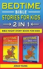 BEDTIME BIBLE STORIES FOR KIDS - 2 in 1: Bible Night Storybook for Kids! Biblical Superheroes Characters Come Alive in Modern Adventures for Children! Bedtime Action Stories for Adults!