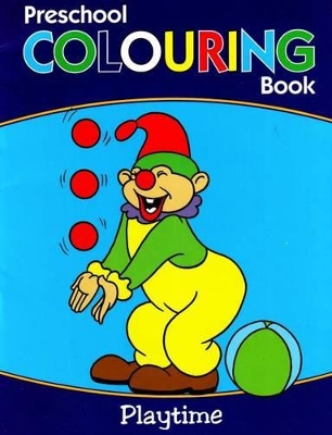 Preschool Colouring Book: Playtime