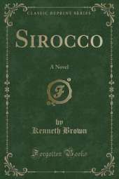 Sirocco: A Novel (Classic Reprint)