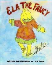 Ela The Fancy Skater: A fun, humorous, educational picture book for all ages