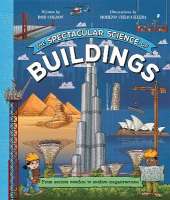 The Spectacular Science of Buildings: From ancient wonders to modern megastructures