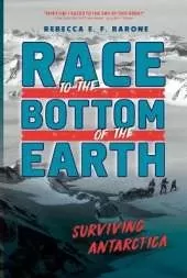 Race to the Bottom of the Earth: Surviving Antarctica
