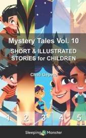 Mystery Tales Vol. 10: SHORT & ILLUSTRATED STORIES for CHILDREN