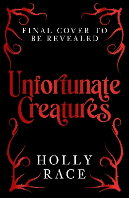 Unfortunate Creatures: a heart-ripping standalone gothic fantasy crossover novel