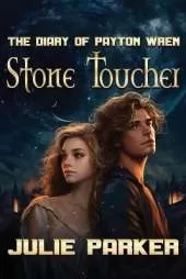 The Diary of Payton Wren: Stone Toucher