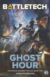 Battletech: Ghost Hour (Book Two of the Rogue Academy Trilogy)