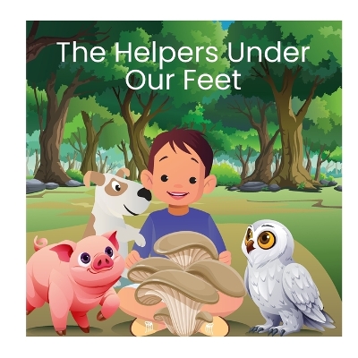 The Helpers Under Our Feet
