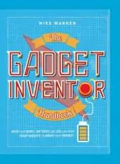 The Gadget Inventor Handbook