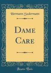 Dame Care (Classic Reprint)