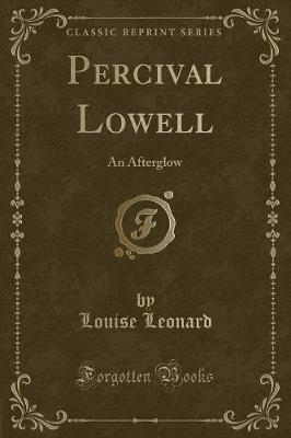 Percival Lowell: An Afterglow (Classic Reprint)