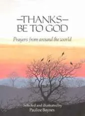 Thanks Be To God: Prayers from Around the World