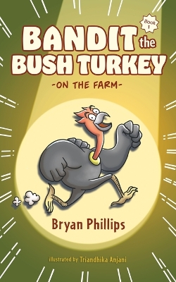 Bandit the Bush Turkey: On the Farm